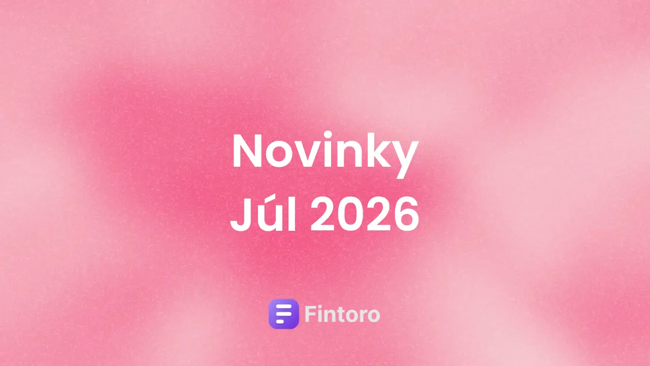 Fintoro Novinky - Júl 2026