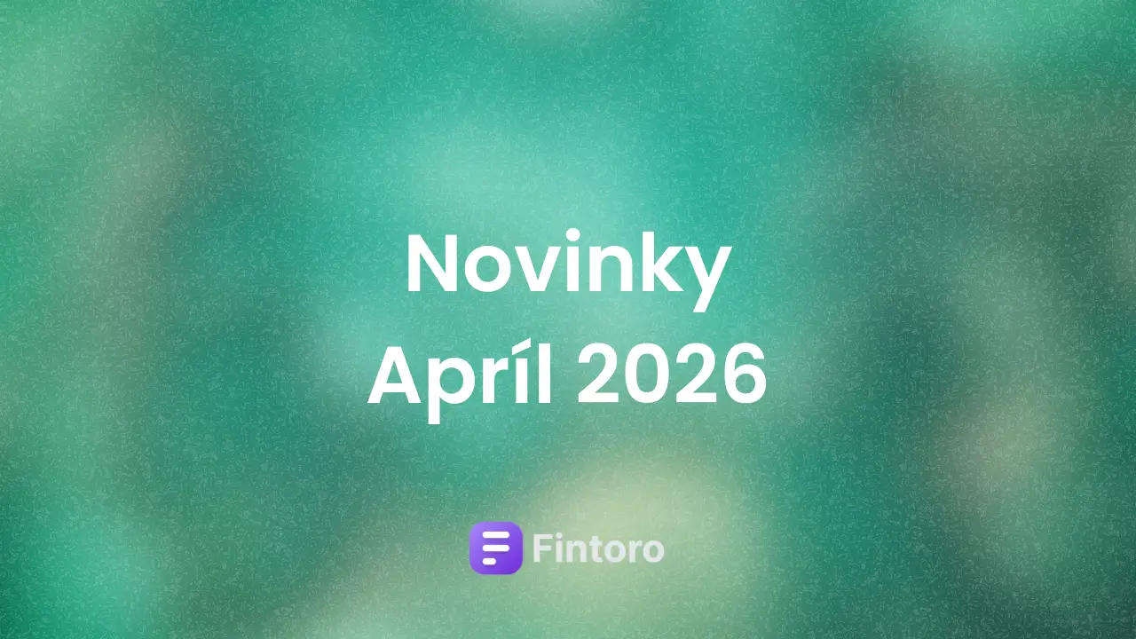 Fintoro Novinky - Apríl 2026
