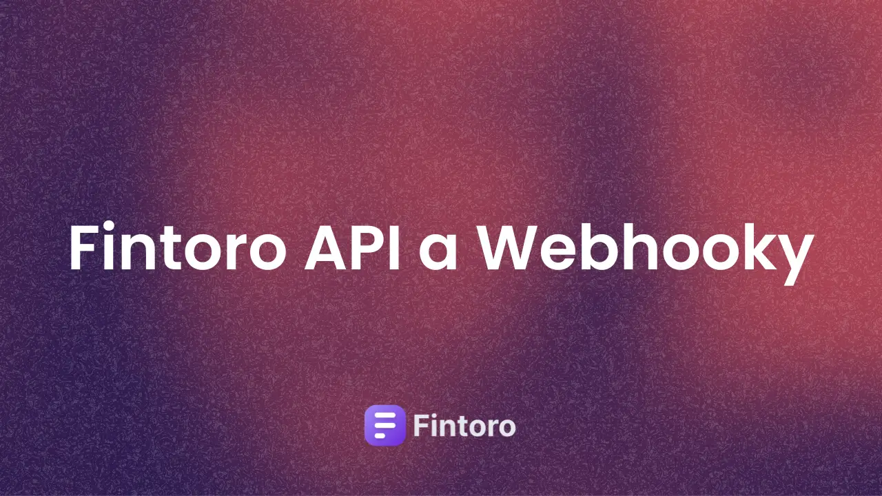 Fintoro API, webhooky, informácie, nastavenie sandboxu a dokumentácia